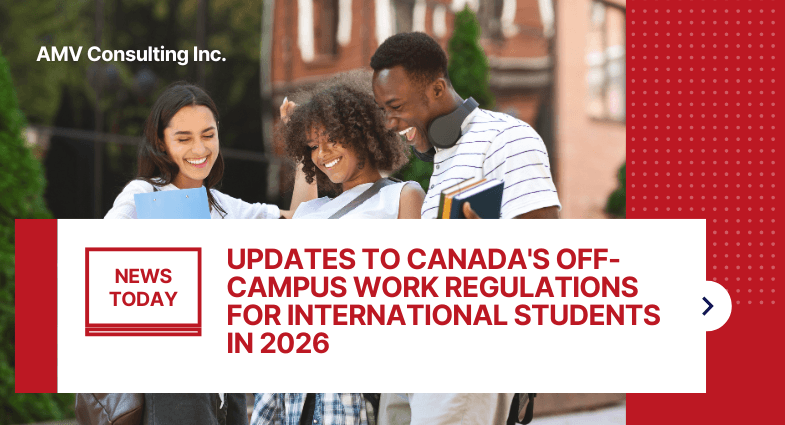 UPDATES TO CANADA'S OFF-CAMPUS WORK REGULATIONS FOR INTERNATIONAL STUDENTS IN 2026: KEY CHANGES PARTNERS NEED TO KNOW